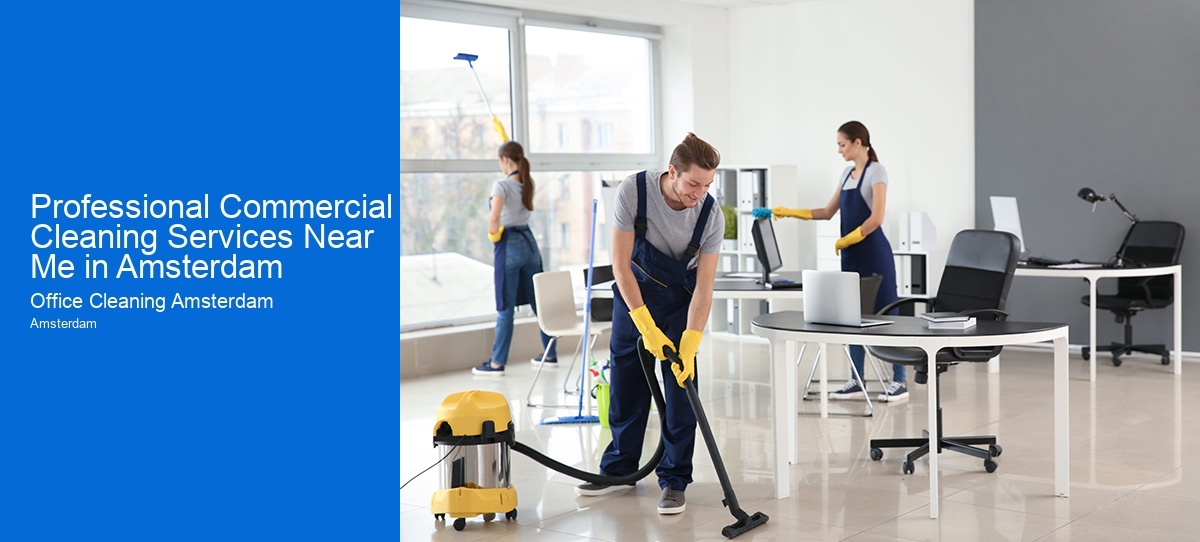 Professional Commercial Cleaning Services Near Me in Amsterdam